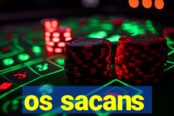 os sacans